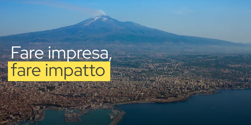 Fare impresa, fare impatto: Catania e l'Etna viste dall'alto