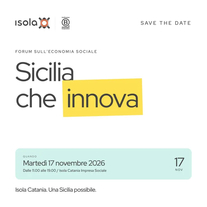 Locandina di Sicilia che innova, Forum sull'Economia Sociale: martedì 17 novembre 2026, dalle 11 alle 19, a Isola Catania