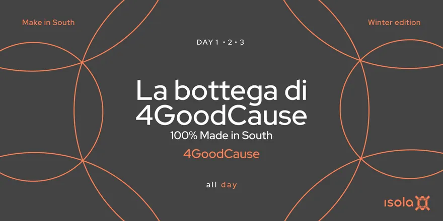 Locandina dell’evento La bottega di 4GoodCause: 100% Made in South!