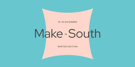 Locandina dell’evento Make In South - Winter edition #15