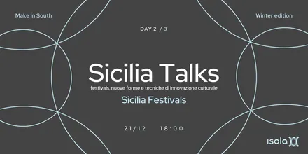 Locandina dell’evento Sicilia Talks: festivals, nuove forme e tecniche di innovazione culturale